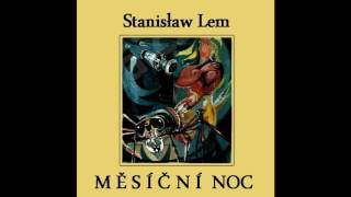 Stanislaw  Lem Měsíční noc rozhlasová hra [upl. by Glad]