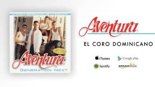 Aventura  El Coro Dominicano [upl. by Bea]