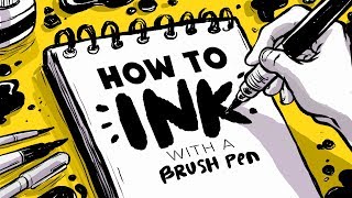 How to INK with a BRUSH PEN [upl. by Stephan687]