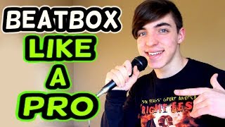 HOW TO BEATBOX LIKE A PRO Tutorial [upl. by Hurd]