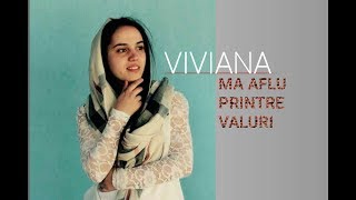 MA AFLU PRINTRE VALURI  Viviana [upl. by Gradeigh]