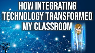 How Integrating Technology Transformed My Classroom [upl. by Peace]