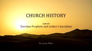 CHURCH HISTORY  Class 59 Zwickau Prophets and Luthers Sacralism [upl. by Reerg]