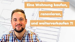 Wohnung kaufen  renovieren  weiterverkaufen [upl. by Aihcropal186]