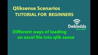 Different ways of loading an excel file into qlik sense  Qliksense scenarios videos [upl. by Keven]