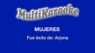 Mujeres  Multikaraoke  Fue Éxito de Arjona [upl. by Searcy]