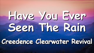 Have You Ever Seen The Rain  Creedence Clearwater Revival LYRICS ACOUSTIC VERSION [upl. by Odrautse]