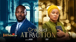 CRAZED ATTRACTION  Daniel Etim Effiong Onyii Alex 2025 Nollywood Full Movie [upl. by Rokach]