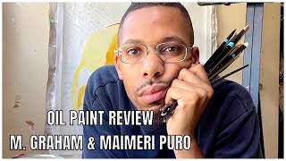 OIL PAINT REVIEW M GRAHAM amp MAIMERI PURO [upl. by Weasner638]