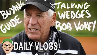 WEDGE BUYING GUIDE WITH BOB VOKEY [upl. by Yuria506]