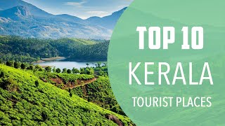 Top 10 Best Tourist Places to Visit in Kerala  India  English [upl. by Duleba507]