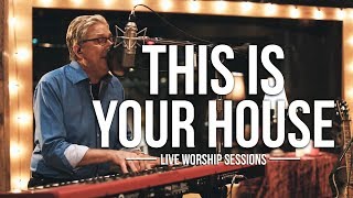 Don Moen  This is Your House  Live Worship Sessions [upl. by Butterworth]