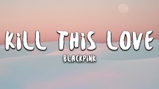 BLACKPINK  Kill This Love Lyrics EngRomHan [upl. by Llennoj]