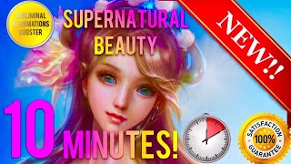 🎧GET SUPERNATURAL BEAUTY amp CHARM IN 10 MINUTES  SUBLIMINAL AFFIRMATIONS BOOSTER  REAL RESULTS [upl. by Ecirtel]