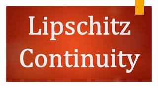 Lipschitz Continuity  Lipschitz Condition [upl. by Clarissa44]