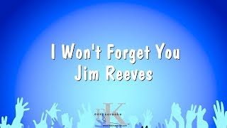 I Wont Forget You  Jim Reeves Karaoke Version [upl. by Amethist]