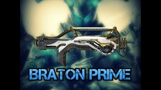 WARFRAME How to get BRATON PRIME [upl. by Antipas]