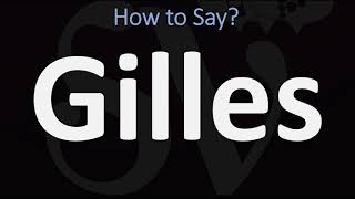 How to Pronounce Gilles CORRECTLY [upl. by Balsam157]