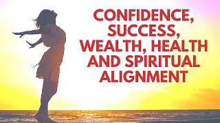 Affirmations for Confidence Success Wealth Health and Spiritual Alignment [upl. by Trojan425]