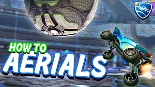 How To AERIAL In Rocket League from Beginner To Advanced [upl. by Enaxor741]