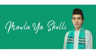 Ustad Abdul Somad  Mawla Ya Sholli Video Lirik  Sholawat Nabi Muhammad SAW [upl. by Tarrance547]