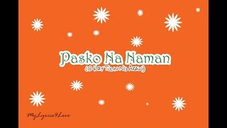 Pasko Na Naman O Kay Tulin Ng Araw Lyrics [upl. by Malvin]