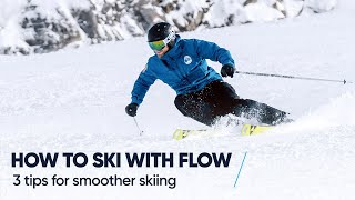 HOW TO SKI WITH FLOW  3 Tips for smoother skiing [upl. by Elisabetta766]