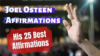 Joel Osteen Affirmations 25 of Joel Osteen’s Best Affirmations [upl. by Eserrehs]