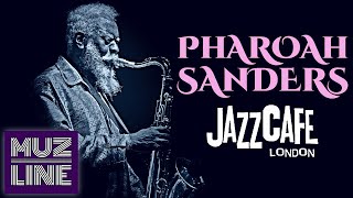 Pharoah Sanders Live at Jazz Cafe London 2011 [upl. by Min]