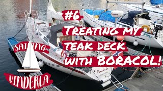 Treating my teak deck with Boracol  Sailing Vinderla 6 [upl. by Daeriam]