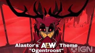 Alastors AEW Theme  Ogentroost [upl. by Cuttler194]