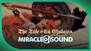 The Tale Of Cú Chulainn by Miracle Of Sound IRISHCELTIC FOLK METAL [upl. by Drescher]