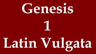 Latín Biblia Sacra Vulgata  Genesis 1 [upl. by Aicileb]