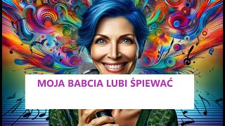 MOJA BABCIA LUBI ŚPIEWAĆ normalne tempo [upl. by Elleunamme]