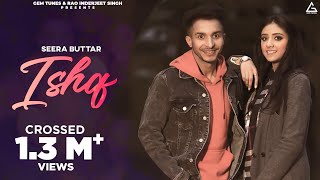 Ishq Official Video  Seera Buttar  Punjabi Song [upl. by Etnovaj767]