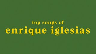 top 25 enrique iglesias songs [upl. by Marchelle]