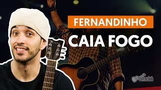 Caia Fogo  Fernandinho aula de violão simplificada [upl. by Igic]