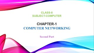 Chapter 1 Computer Networking  Part 2  Class 8 [upl. by Kafka]