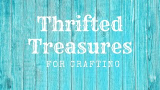 December Thrifted Treasures for Crafting [upl. by Bernarr]