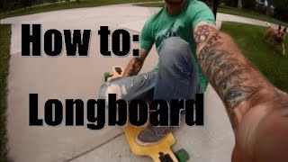 How to Longboard Beginner basics Pushing Stopping CarvingTurning [upl. by Frayne]