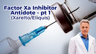 Factor Xa Inhibitor Antidote  pt 1 XareltoEliquis  FORD BREWER [upl. by Claudelle]