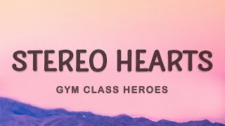 Gym Class Heroes  Stereo Hearts Lyrics  Heart Stereo [upl. by Olivette103]