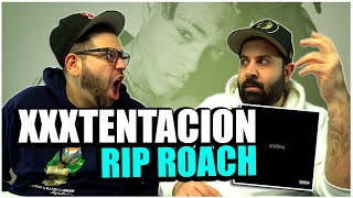 MY HEADS GOING TO EXPLODE BRO XXXTENTACION  RIP Roach REACTION [upl. by Eldrid]