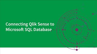 Connecting Qlik Sense to Microsoft SQL Database [upl. by Cotterell318]