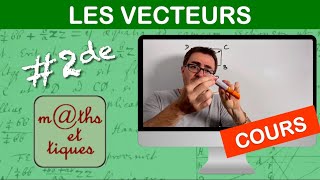 LE COURS  Les vecteurs  Seconde [upl. by Edi]