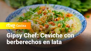 Ceviche con berberechos de Gipsy Chef  España Directo  RTVE Cocina [upl. by Rego]