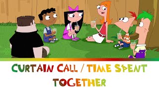 Phineas and Ferb Final Episode Song  CURTAIN CALL  TIME SPENT TOGETHER Lyrics [upl. by Flita]