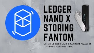 Storing Fantom FTM Using Ledger Nano X amp fWallet [upl. by Narine]