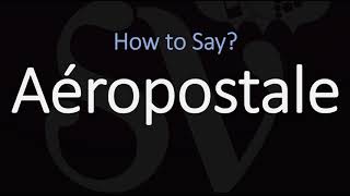 How to Pronounce Aéropostale CORRECTLY [upl. by Reinald929]