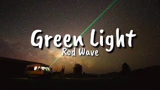 Rod Wave  Green Light Lyrics [upl. by Anirtik]